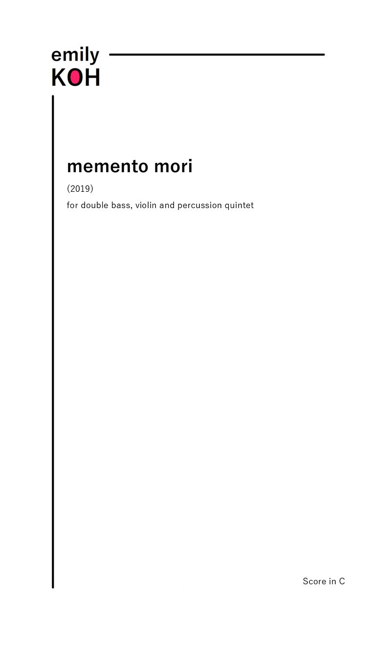 Emily Koh | memento mori - PDF score and parts