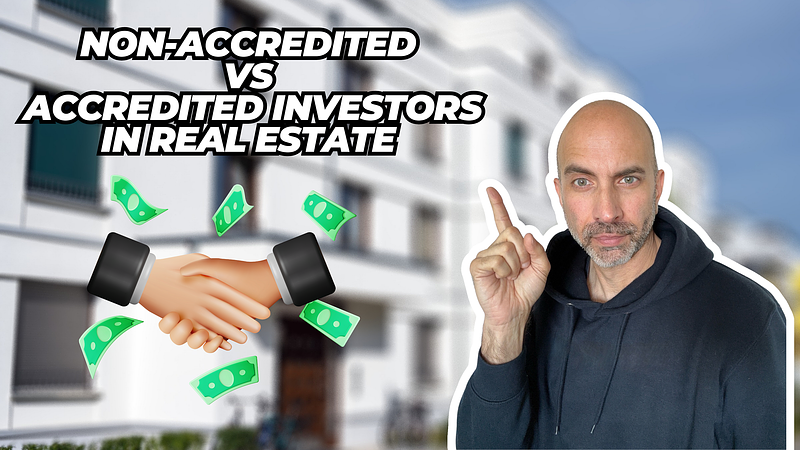 Navigating the Divide: Non-Accredited vs. Accredited Investors in Real Estate Syndication