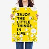 ENJOY THE LITTLE THINGS ART PRINT